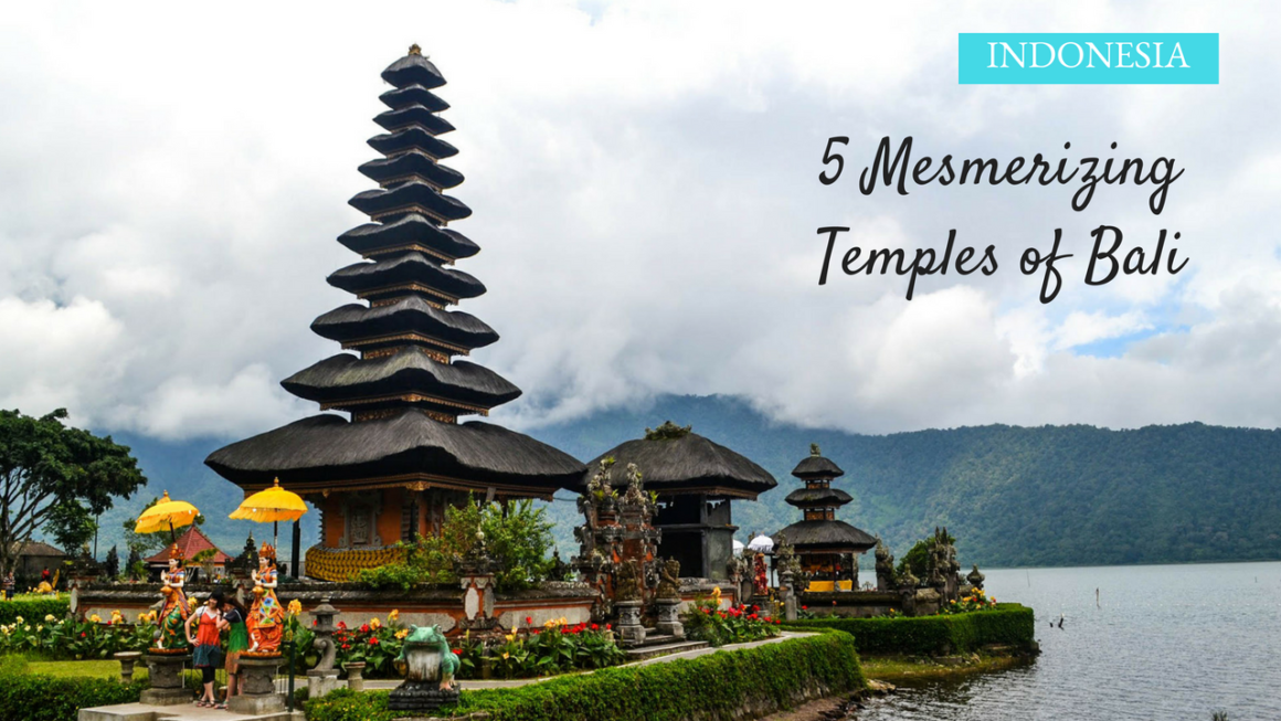 5 Mesmerizing Temples of Bali