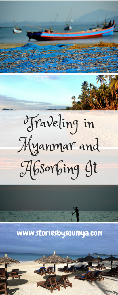 Traveling in Myanmar and Absorbing It | Stories by Soumya