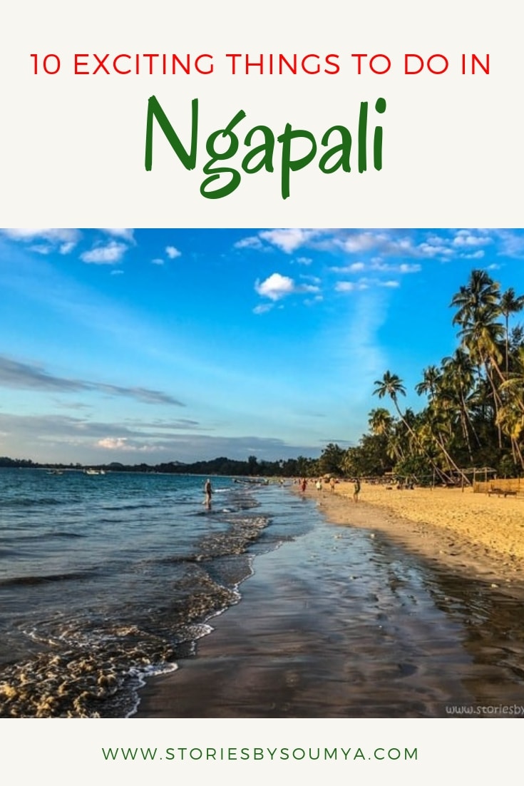 Best Things To Do In Ngapali | What To Do In Ngapali | Stories by Soumya | A handy list of what to do in Ngapali. 10 exciting things that do not only include seafood and sun loungers. Visit Myanmar's best beach to surprise yourself.