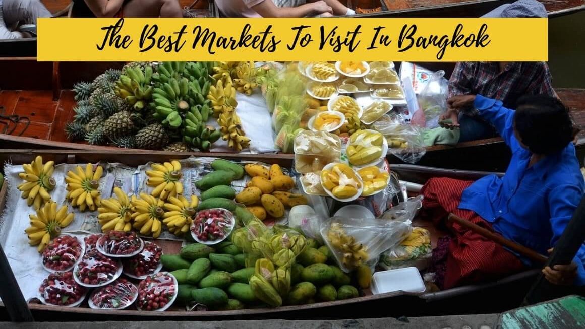 13 Best Markets To Visit In Bangkok Thailand