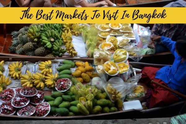 13 Best Markets To Visit In Bangkok Thailand