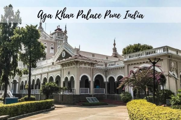 Aga Khan Palace Pune – The Ultimate Travel Guide