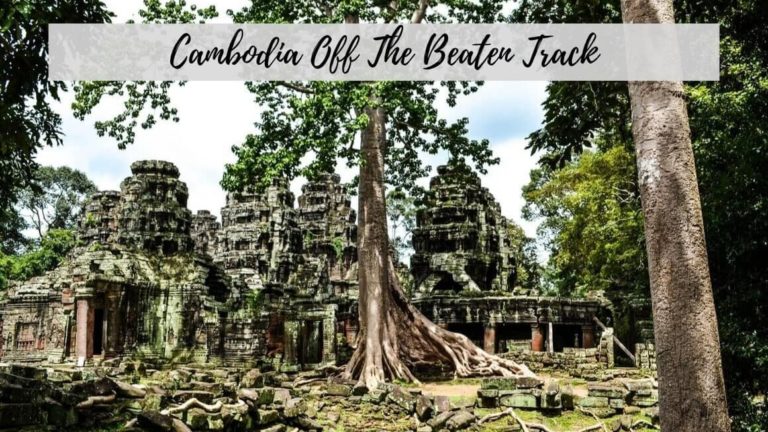 Cambodia Off The Beaten Track – Tripping Beyond Angkor | Stories by Soumya