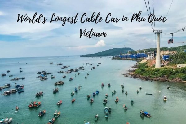 Phu Quoc Cable Car – World’s Longest Cable Car Ride