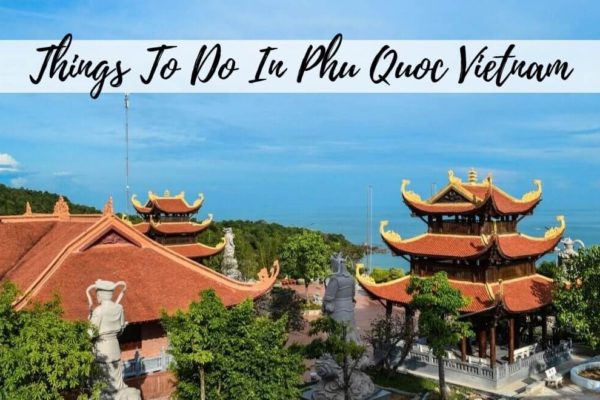 9 Amazing Things To Do In Phu Quoc Vietnam