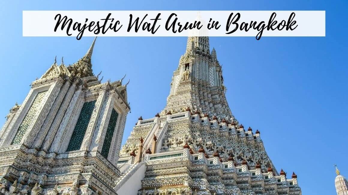 Wat Arun Bangkok: A Self-Guided Tour Of The Temple Of Dawn