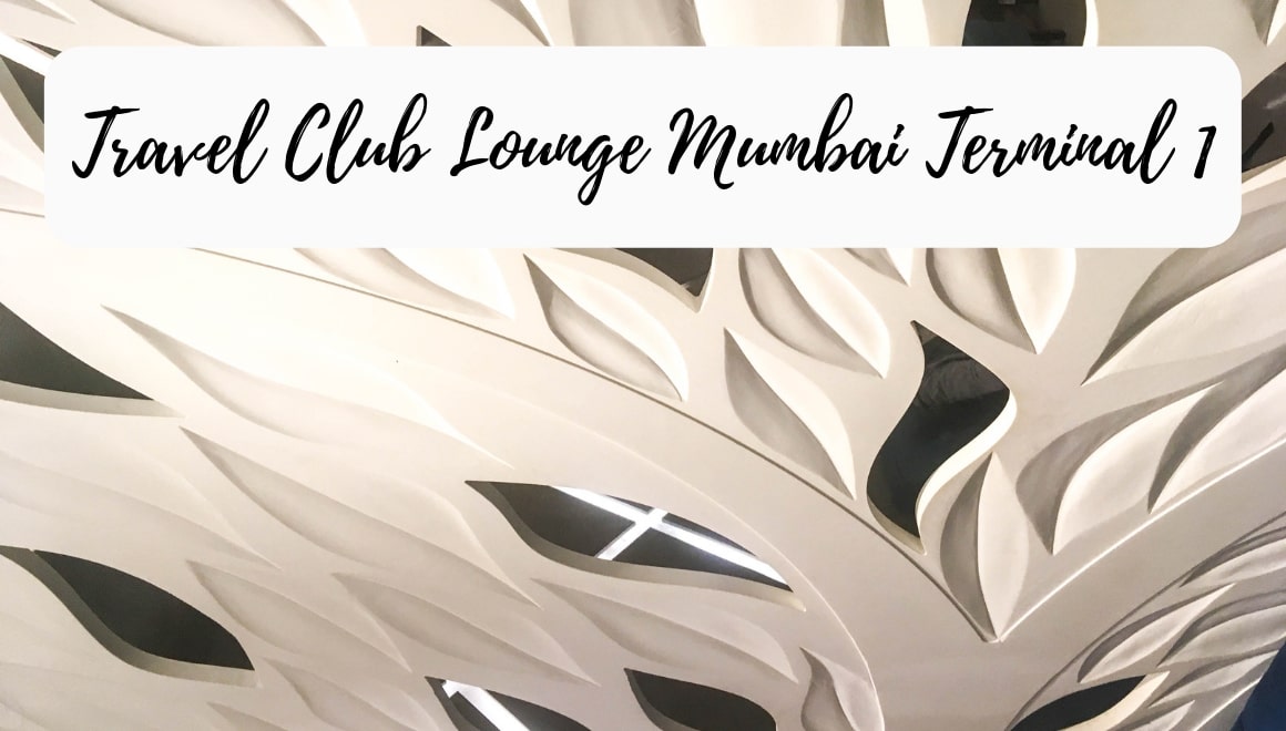 Review: Travel Club Lounge Mumbai Airport Terminal 1 - Stories by