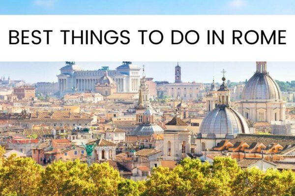 10 Best Things To Do In Rome Italy