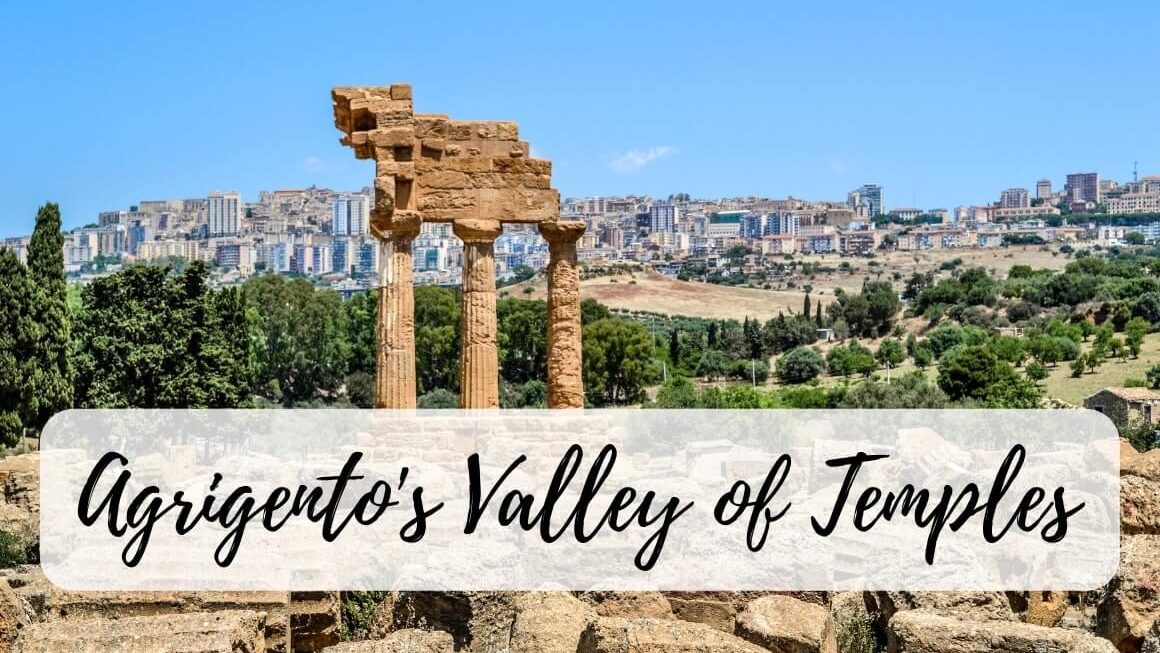 Agrigento Valley Of The Temples In Sicily: The Ultimate Travel Guide