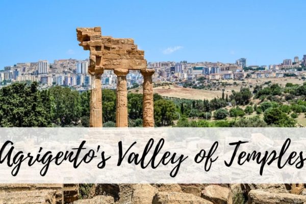 Agrigento Valley Of The Temples In Sicily: The Ultimate Travel Guide