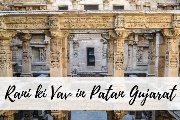 An Ultimate Guide To Rani Ki Vav In Patan Gujarat