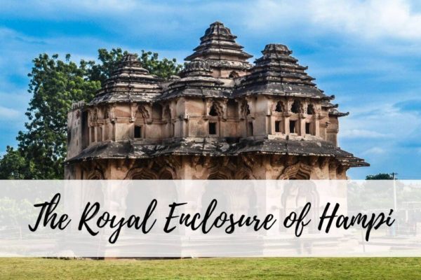 A Walk Through Hampi’s Royal Enclosures