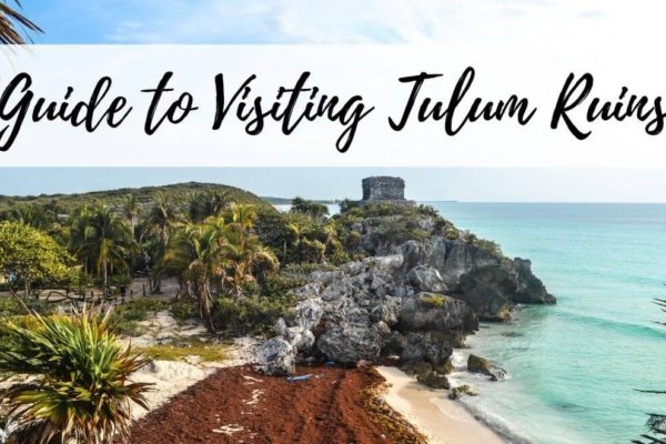 Mayan Ruins Of Tulum Mexico: The Ultimate Travel Guide For 2023