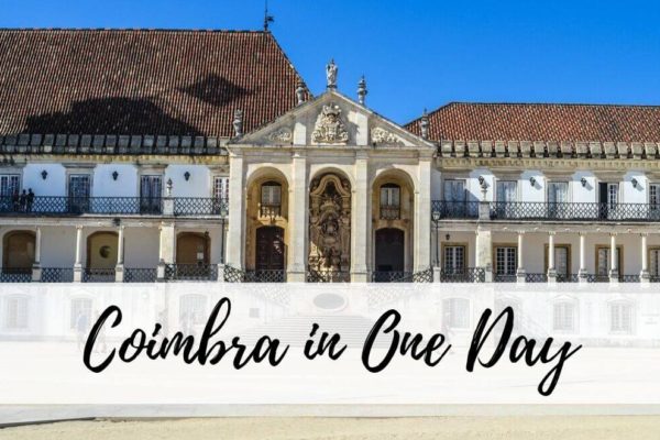 Best Things To Do In Coimbra Portugal In One Day