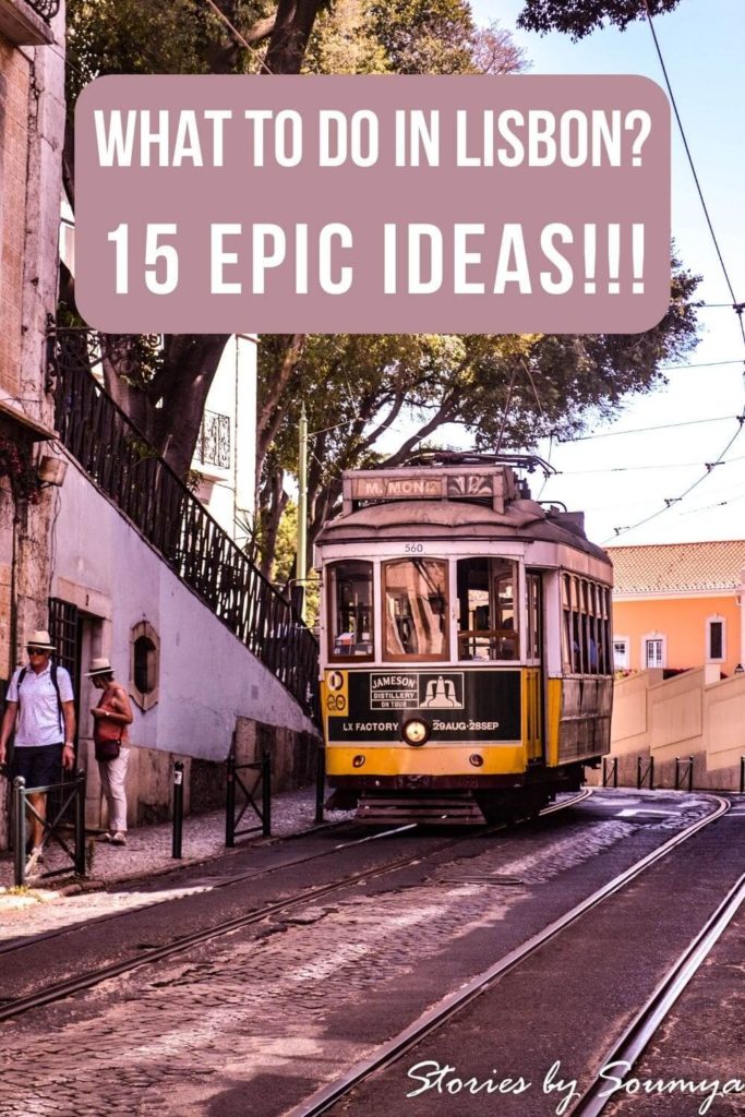 What to do in Lisbon - Top 15 Lisbon Attractions | Stories by Soumya