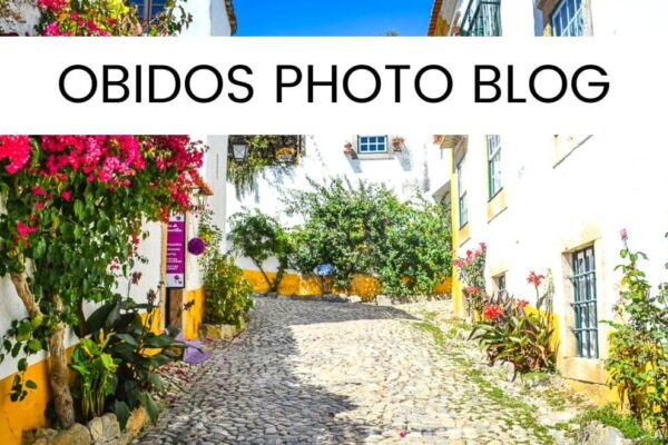 30 Stunning Pictures Of Obidos Portugal To Fuel Your Wanderlust