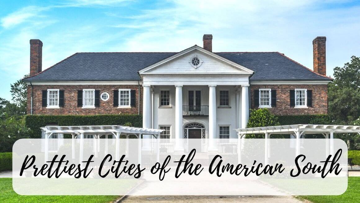 10 Most Beautiful Cities In The American South That You Need To Visit