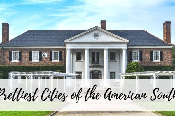 10 Most Beautiful Cities In The American South That You Need To Visit