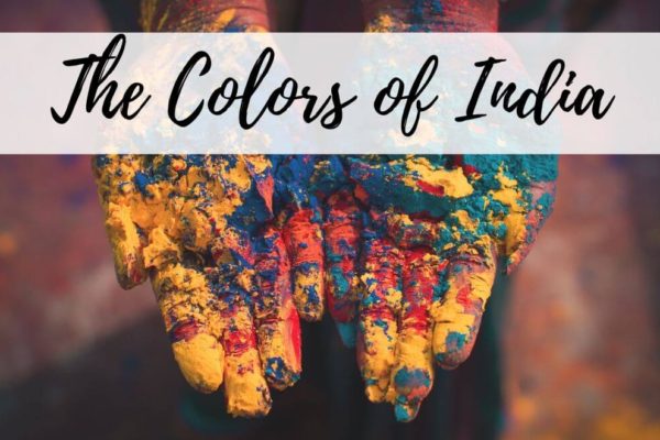 Witness The Colors of India Through The 18 Most Colorful Experiences