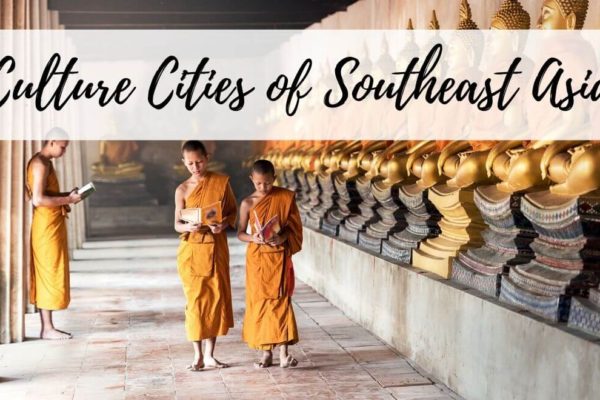 Top 15 Cities In Southeast Asia For Culture Lovers