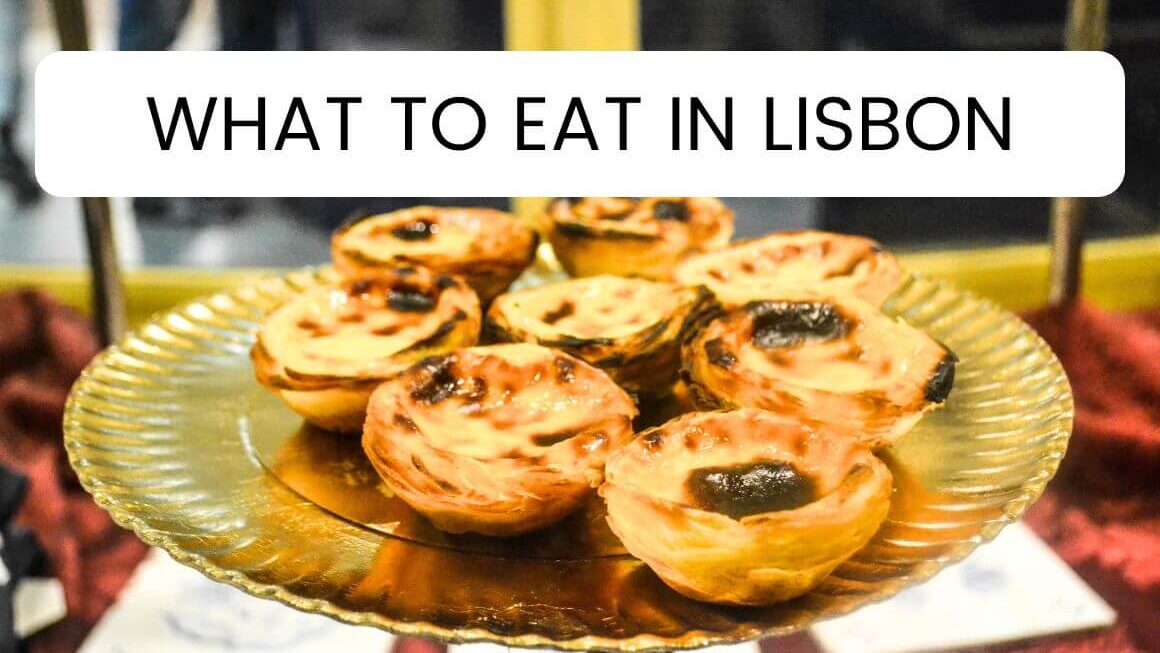 Best Lisbon Food Guide: Top Dishes To Try In The Portuguese Capital