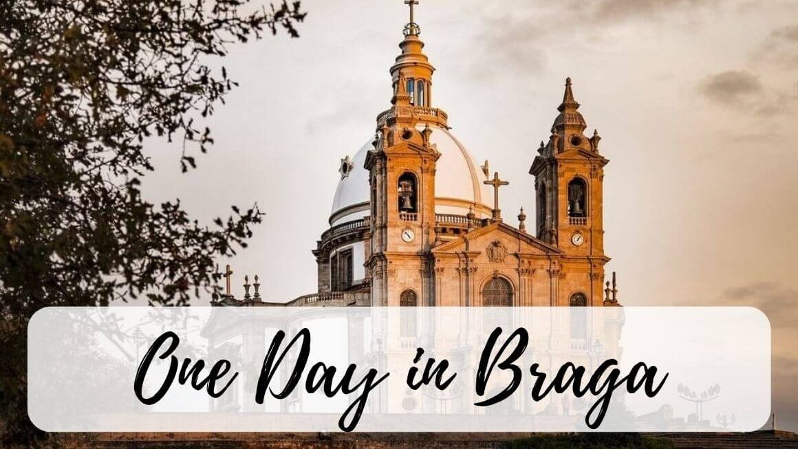 One Day Itinerary For Braga Portugal