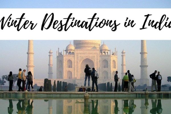 26 Best Places To Visit In Winter In India: Fabulous Indian Winter Destinations