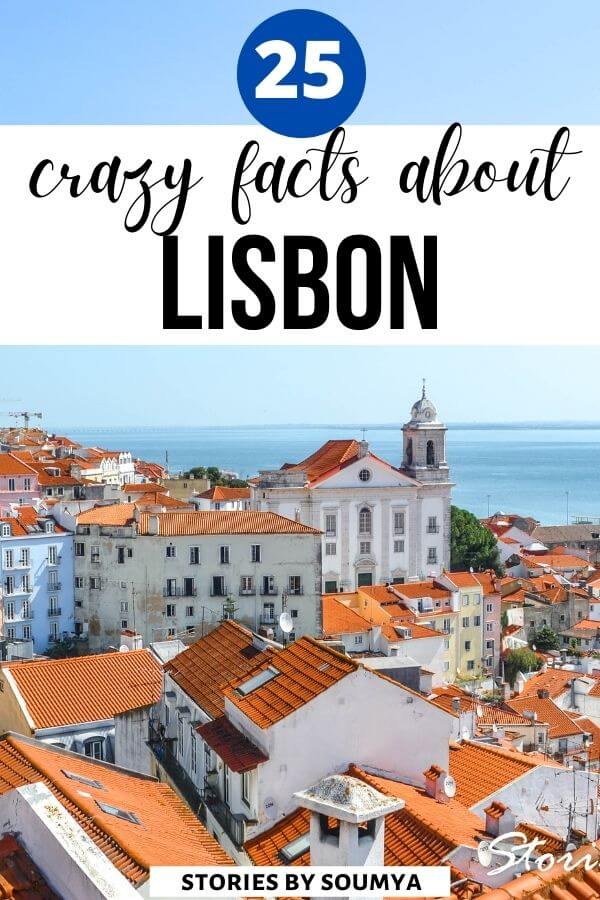 25 things about Lisbon Portugal that no one tells you. Here's a collection of interesting Lisbon facts and whacky details that can make your trip to this historic city even more memorable. Click here to check out 25 fun facts about Lisbon. #Lisbon #Portugal