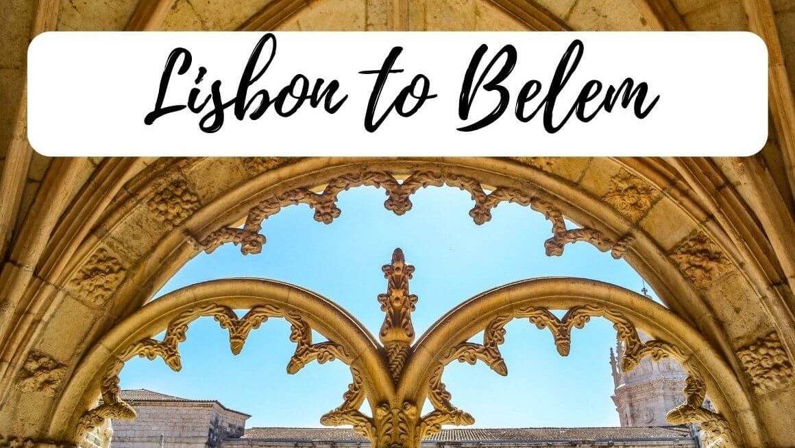 How To Travel From Lisbon To Belem: 6 Different Ways + The Perfect Itinerary