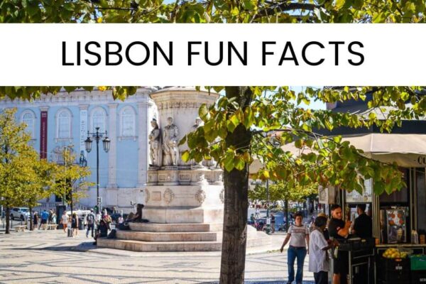 25 Interesting Facts About Lisbon Portugal That No One Tells You