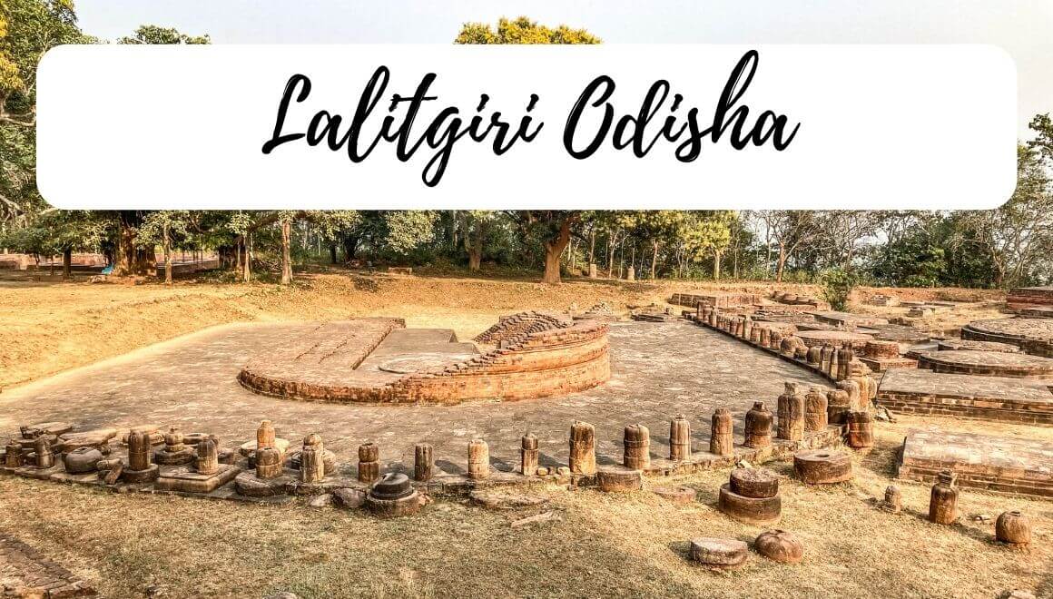 Explore Lalitgiri Odisha Lost Buddhist Ruins + An Amazing Museum