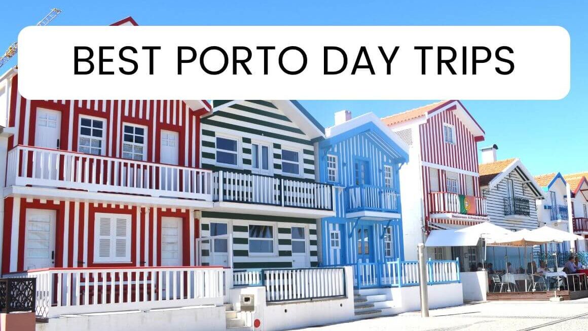 8 Easy Day Trips From Porto Portugal In 2024