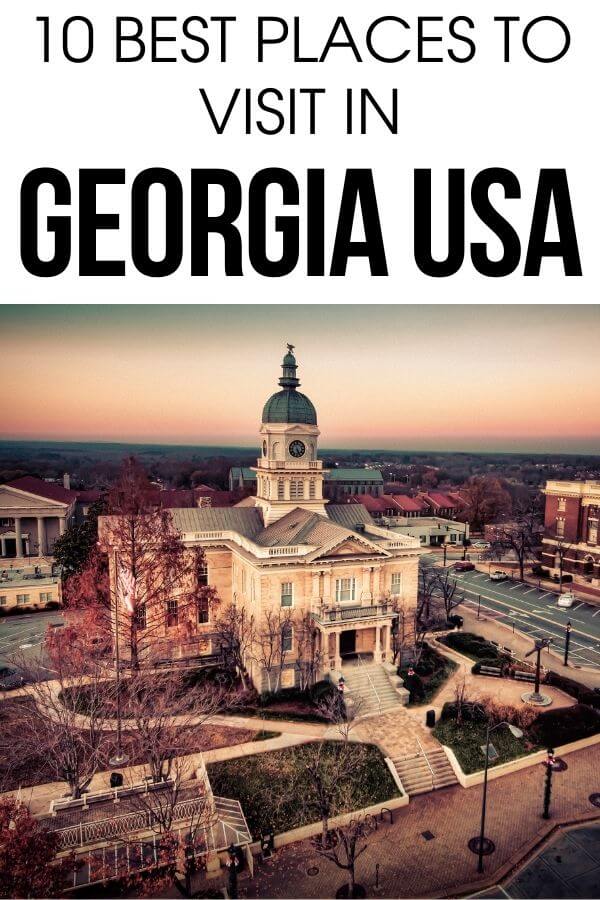 Traveling to Georgia USA? Looking for the best places to visit in Georgia? Grab this ultimate Georgia bucket list with the 10 best places to go in Georgia USA - a mix of Georgia cities, Georgia small towns, and nature parks. #Georgia #USA