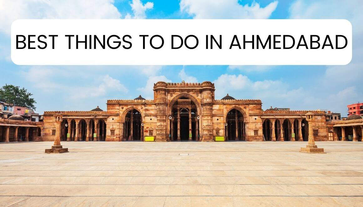 21 Best Things To Do In Ahmedabad India