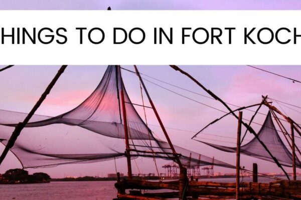 21 Best Things To Do In Fort Kochi, India