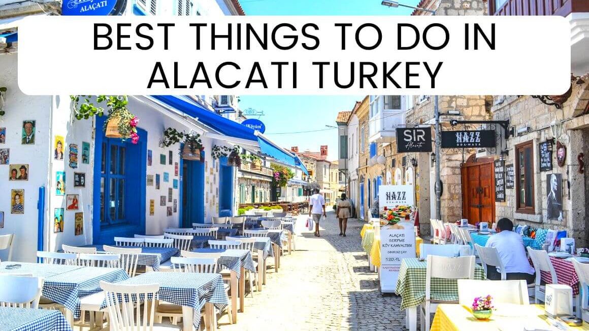 Alacati Turkey: Best Things To Do And The Ultimate Travel Guide