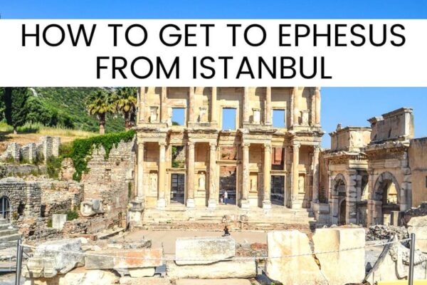 Istanbul To Ephesus: 5 Best Ways To Get There