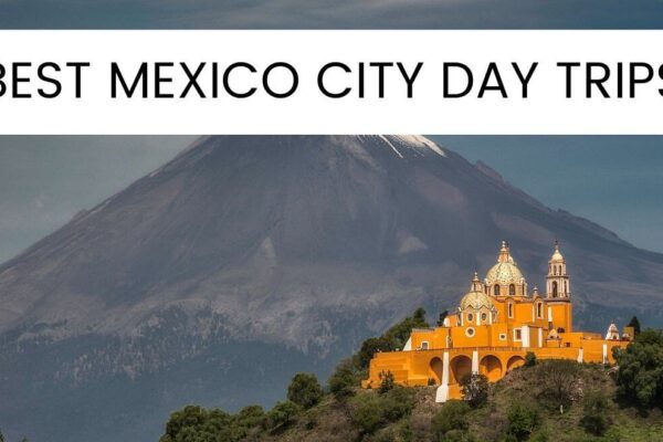 22 Best Mexico City Day Trips For Heritage Lovers