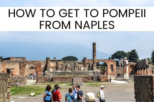 Naples To Pompeii: How To Get There In 5 Easy Ways?
