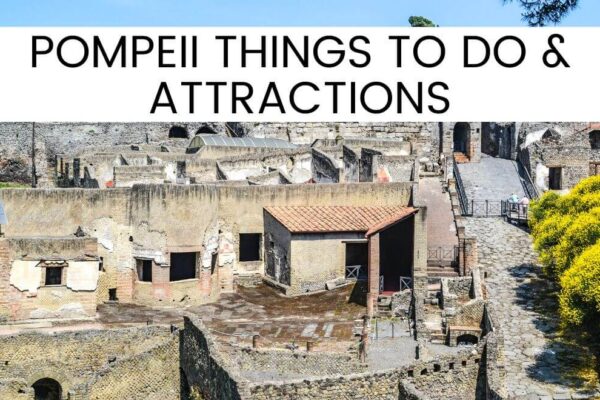 Best Things To Do In Pompeii: A Complete Tourist Guide