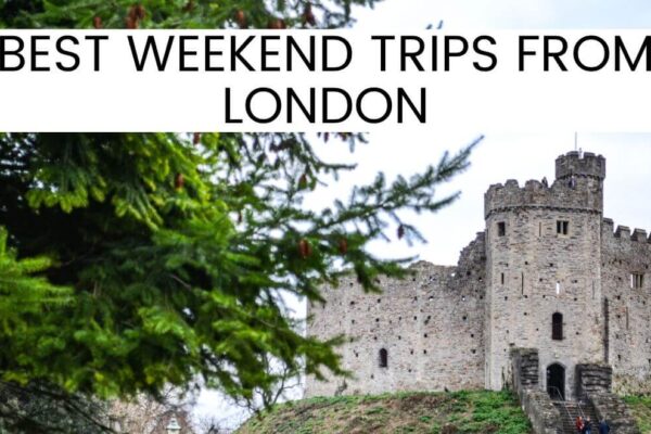 Best Weekend Trips From London: 16 Epic Getaway Ideas