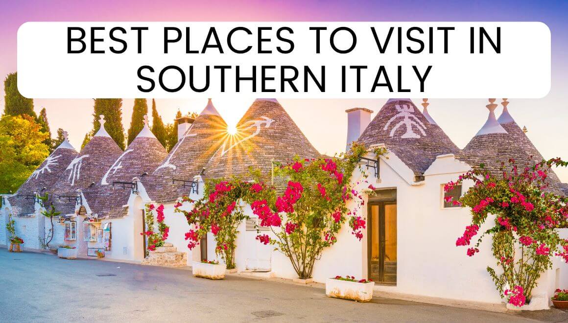 25 Best Places To Visit In Southern Italy