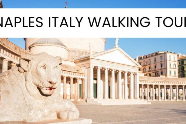 The Best Self Guided Walking Tour Of Naples Italy + Map