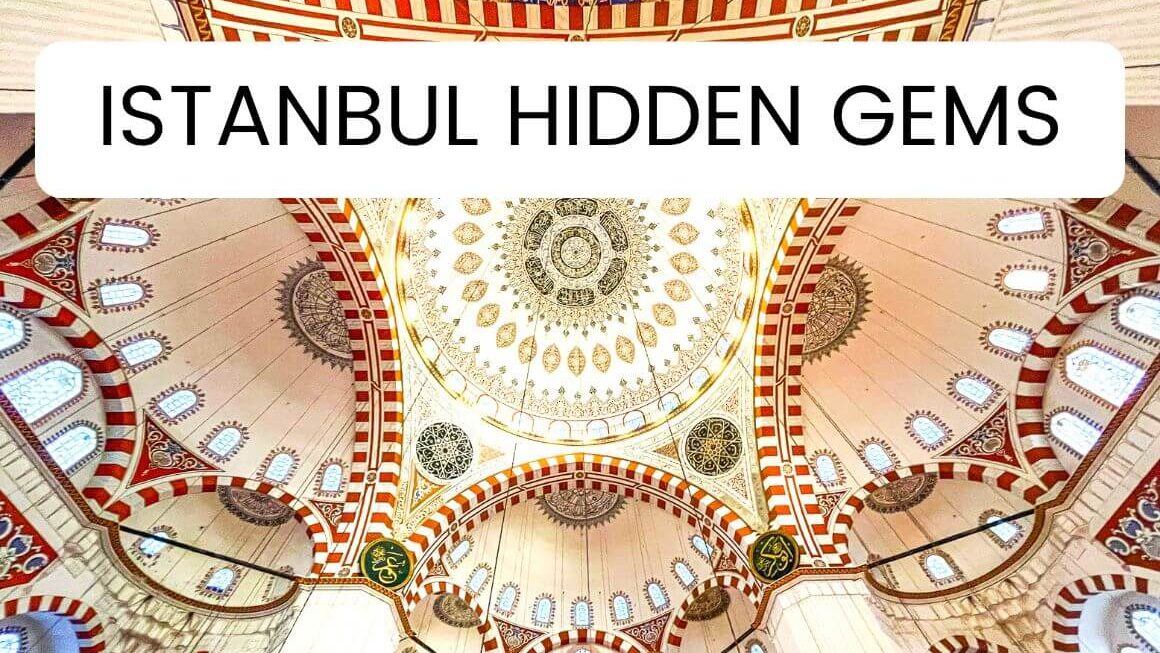 Best Hidden Gems Of Istanbul: 23 Secret Things To Do