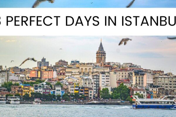 3 Days In Istanbul: Itinerary And Best Places To See