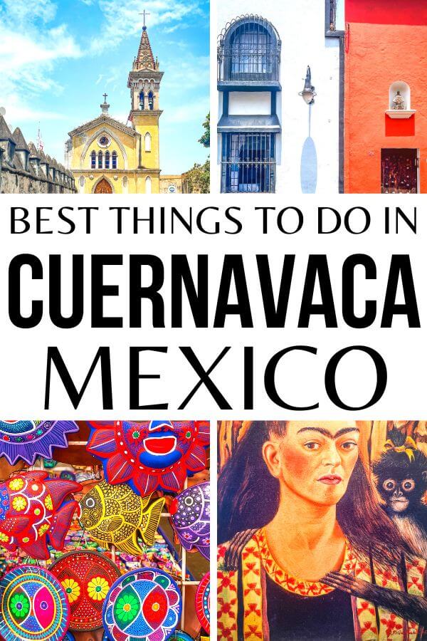 Traveling to Cuernavaca Mexico? Check out this ultimate Cuernavaca bucket list with the best things to do in Cuernavaca, best places to stay, and lots of Cuernavaca travel tips. #Cuernavaca #Mexico #Morelos