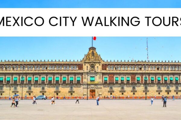 10 Best Mexico City Walking Tours In 2024 + One Free Tour!