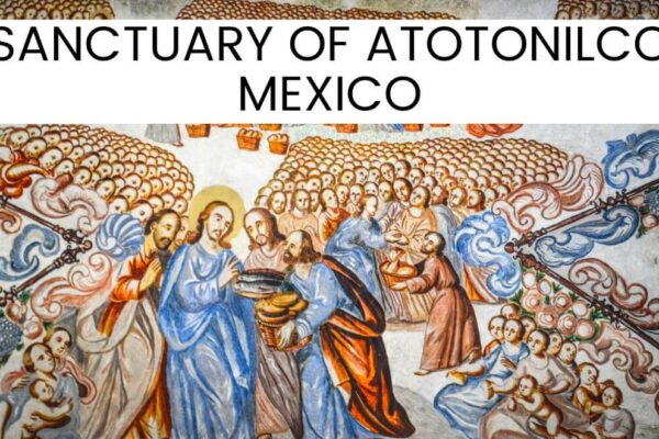 How to Visit the Sanctuary of Atotonilco – Mexico’s Sistine Chapel