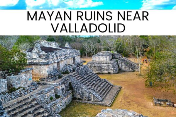 5 BEST Mayan Ruins Near Valladolid Mexico (2024)