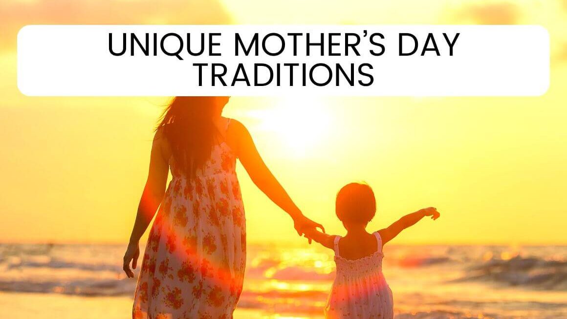 12 Unique Mother’s Day Traditions Around The World